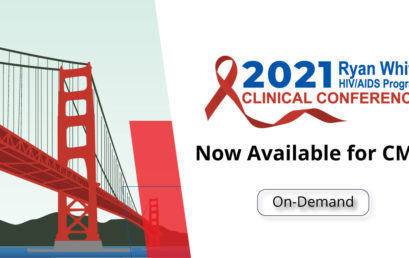 2021 Ryan White HIV/AIDS Program CLINICAL CONFERENCE On-Demand Now Available for CME Credits