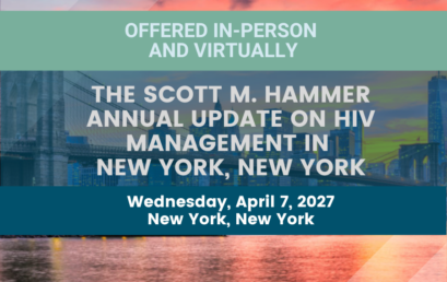 The Scott M. Hammer Annual Update on HIV Management in New York, New York (Offered In-Person and Virtually)